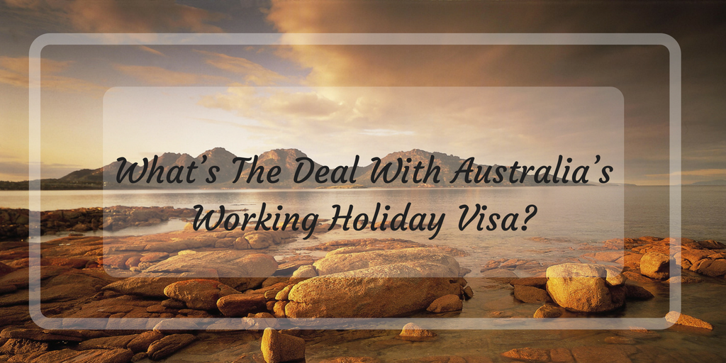 What’s The Deal With Australia’s Working Holiday Visa?