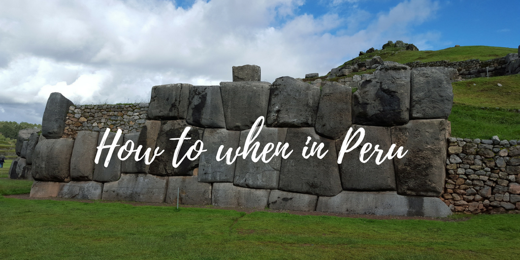 How to when in Peru