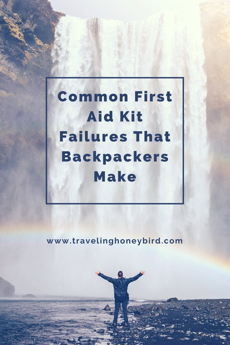 Common First Aid Kit Failures That Backpackers Make || Traveling Honeybird