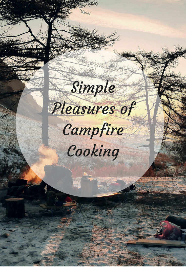 Simple Pleasures of Campfire Cooking 