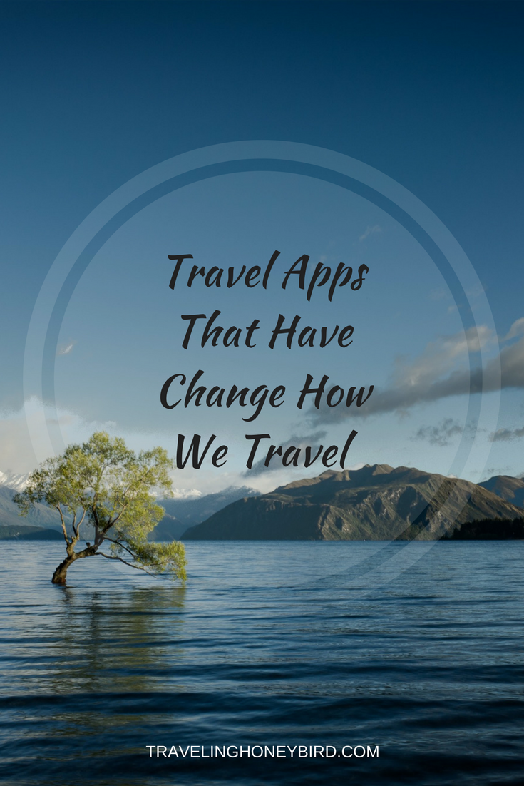 Travel Apps That Have Change How We Travel || Traveling Honeybird