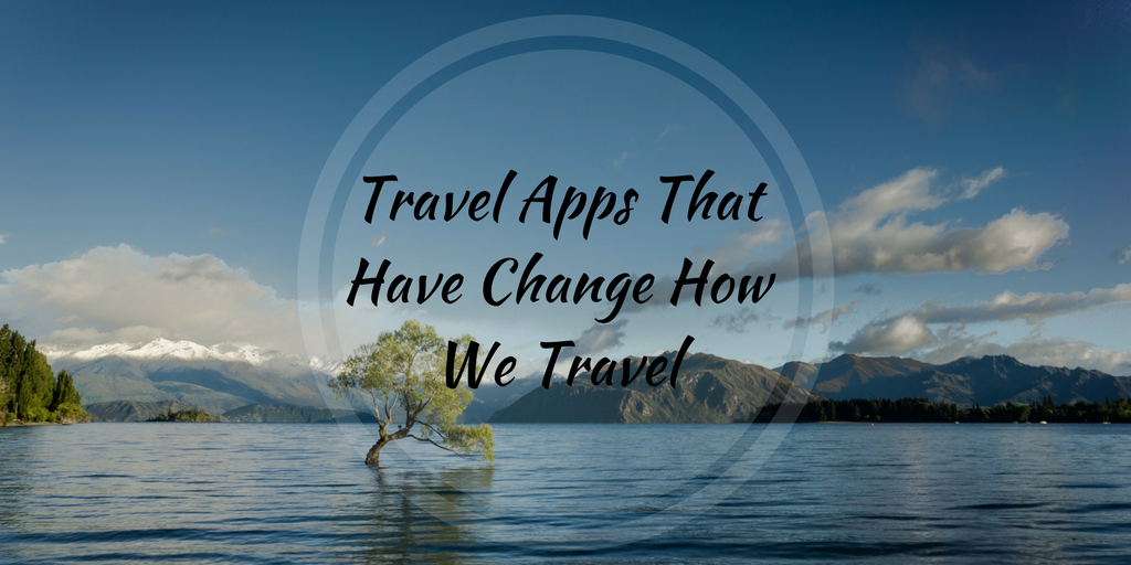 Travel Apps That Have Change How We Travel || Traveling Honeybird