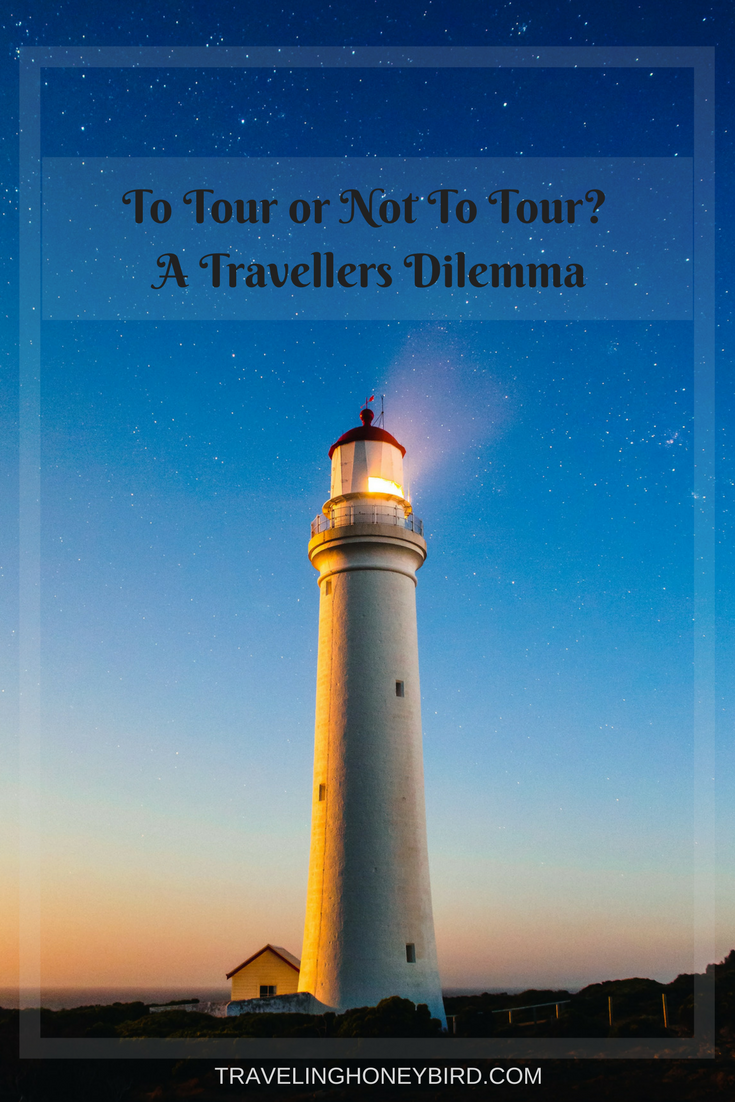 To Tour or Not To Tour? A Travellers Dilemma || Traveling Honeybird