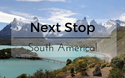 Next Stop – South America!