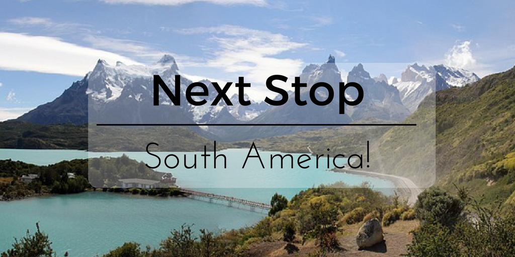 Next Stop – South America!