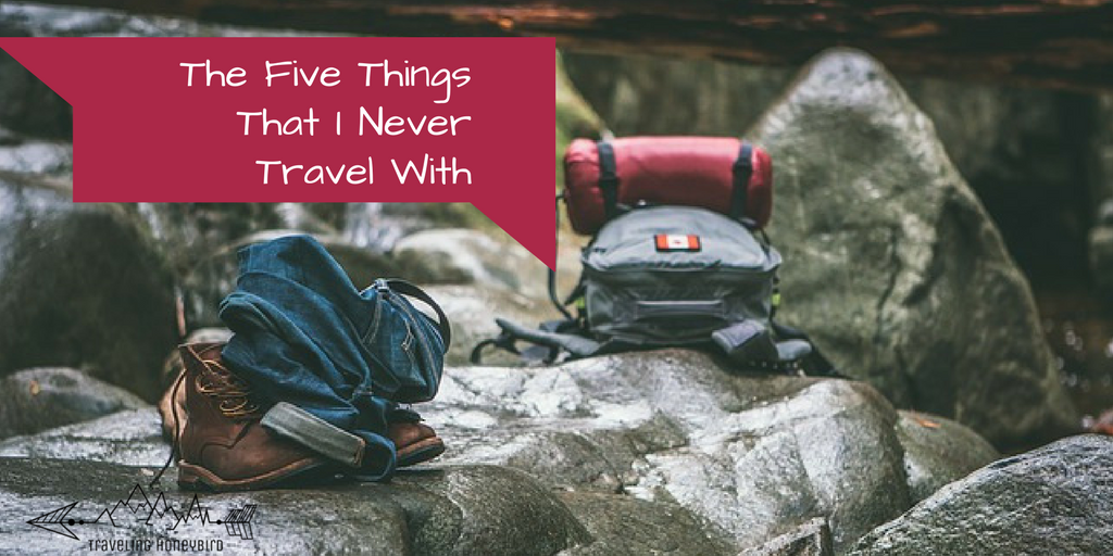 The Five Things That I Never Travel With