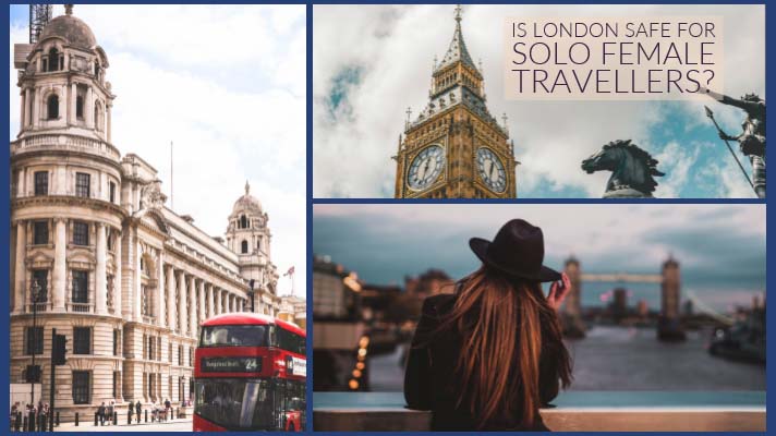 Is London Safe for Solo Female Travellers?
