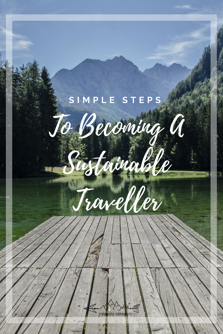 Simple Steps To Becoming A Sustainable Traveller