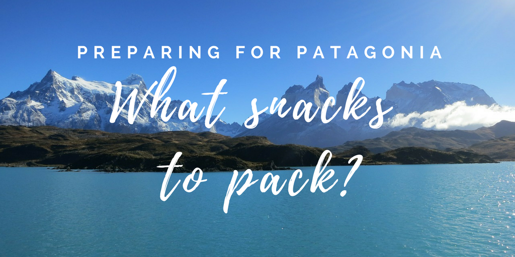 Preparing for Patagonia – What snacks to pack?