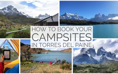 Preparing for Patagonia – How to book a campsite in Torres Del Paine