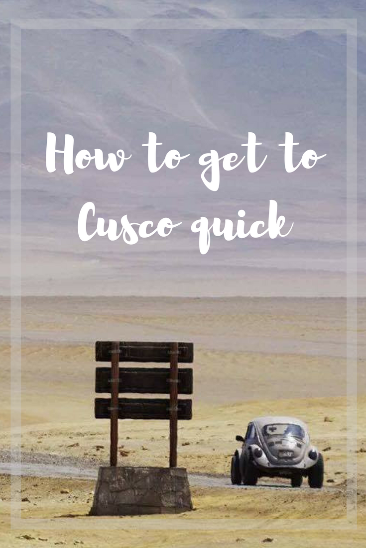 How to get to Cusco quick Traveling Honeybird