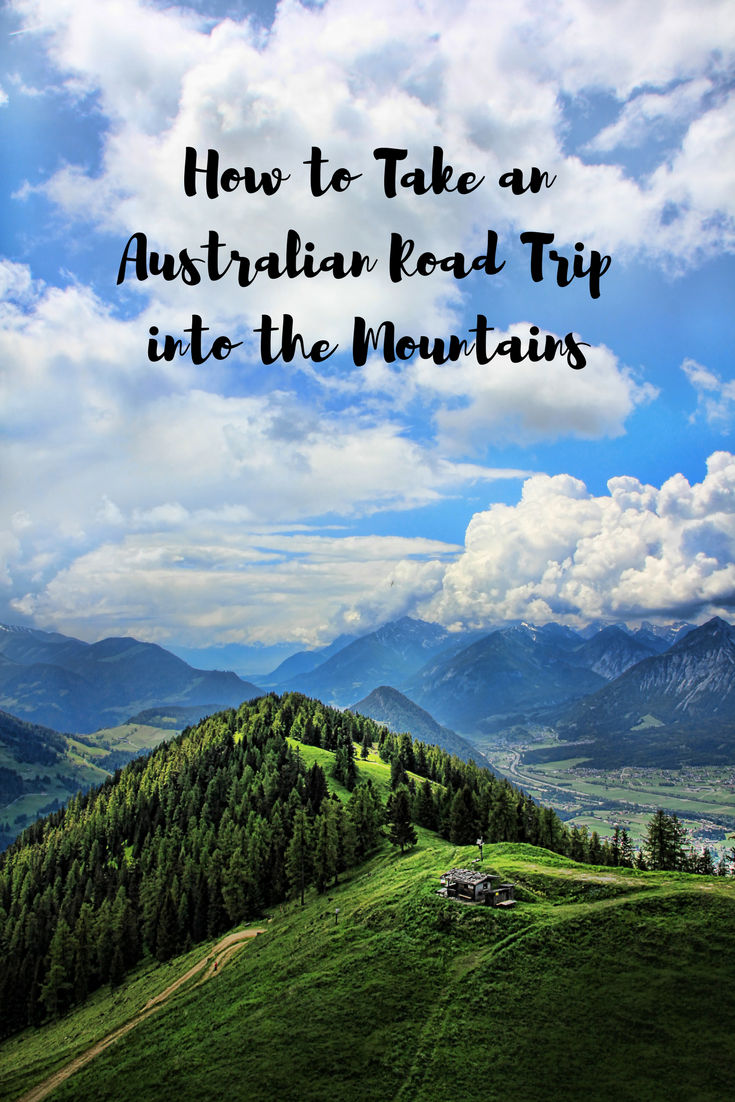 How to Take an Australian Road Trip into the Mountains like a pro