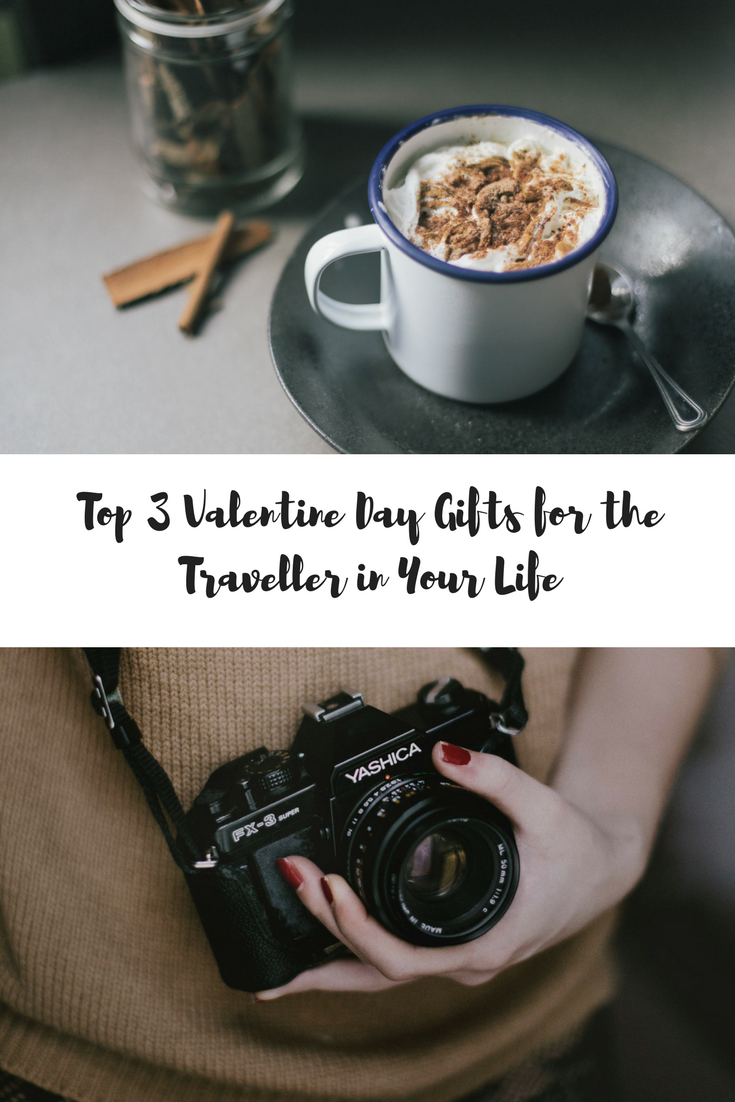 Top 3 Valentine Day Gifts for the Traveller in Your Life An easy and affordable guide