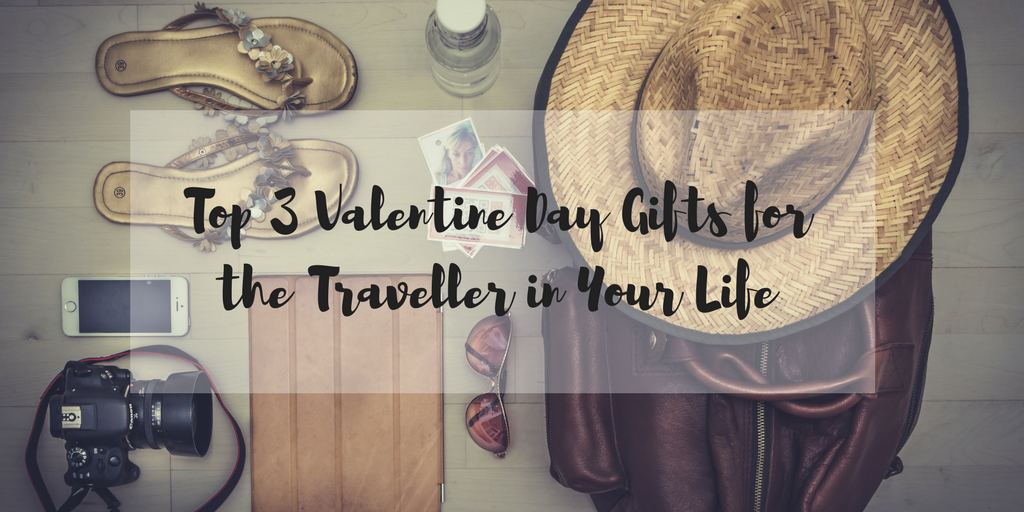 Top 3 Valentine Day Gifts for the Traveller in Your Life