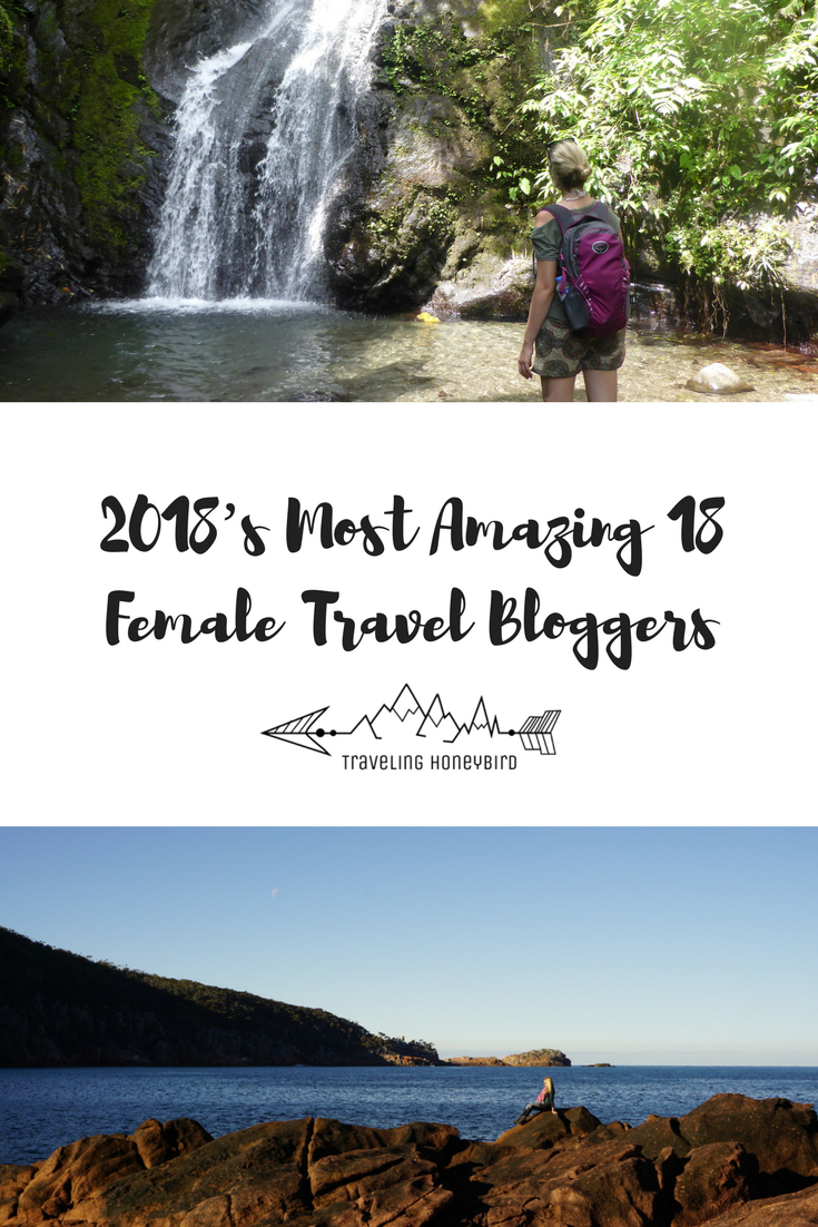 2018’s Most Amazing 18 Female Travel Bloggers that you need to be reading right now