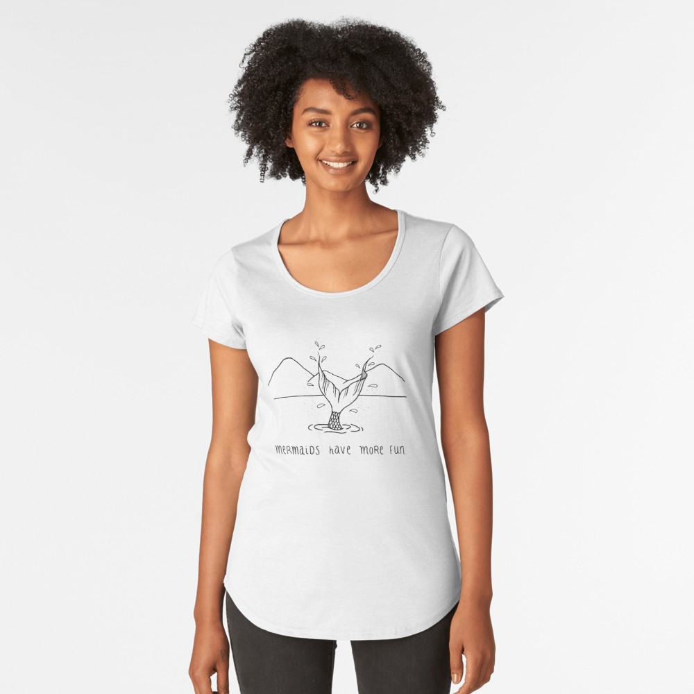 Mermaids have more fun tee shirt