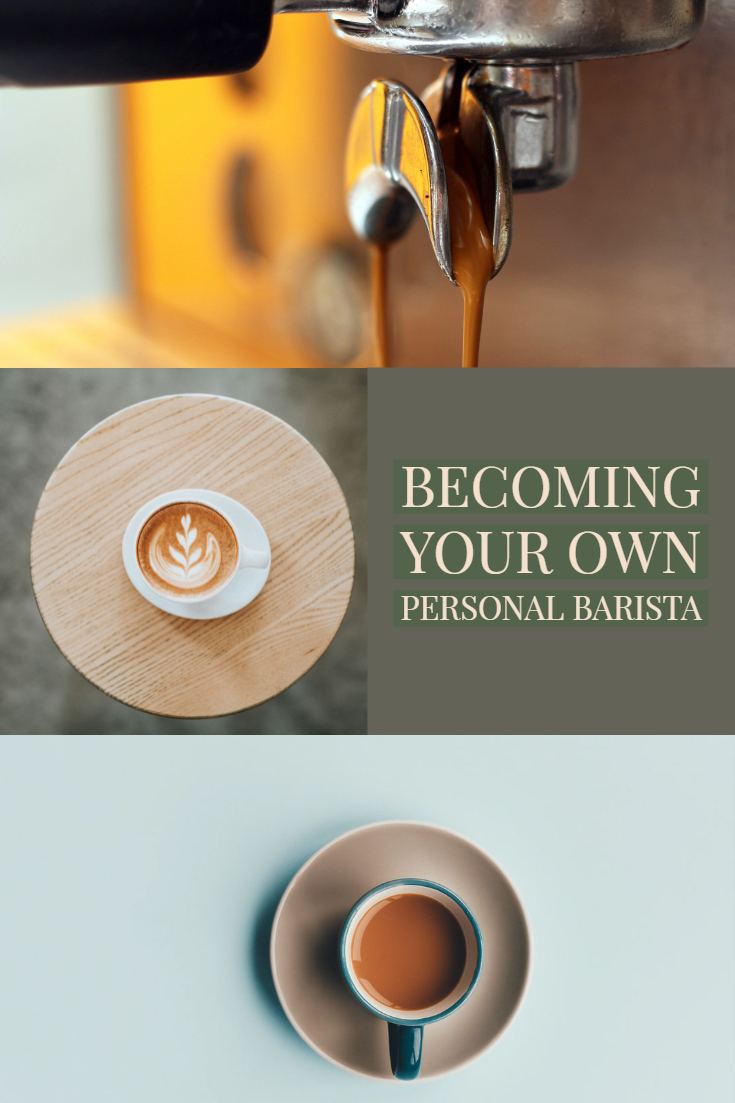 Becoming your own personal barista