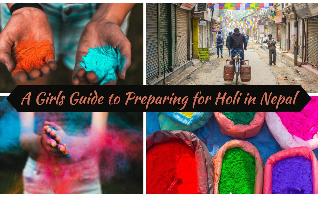 A Girls Guide to Preparing for Holi Celebrations in Nepal