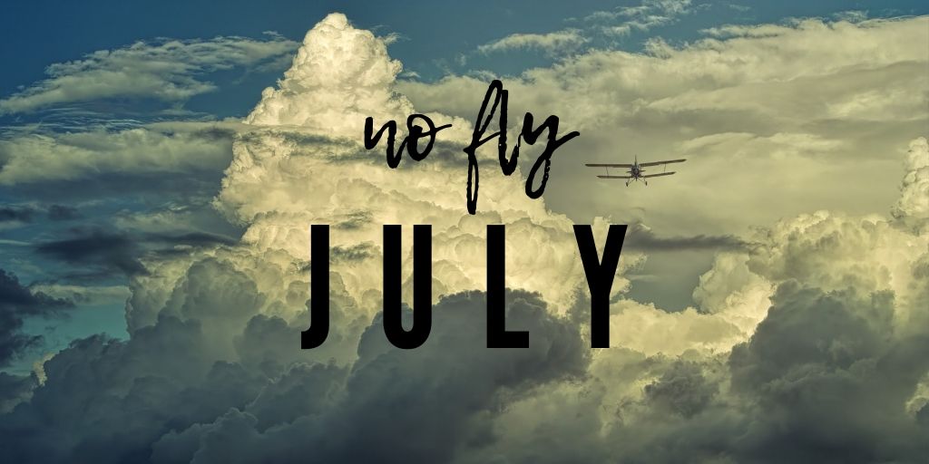 No Fly July